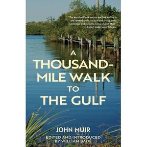 A Thousand-Mile Walk to the Gulf (Warbler Classics Annotated Edition) -- John Mu